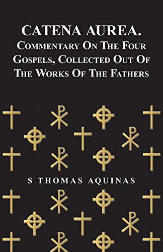 Book cover of Catena aurea by Thomas Aquinas Book cover of Catena aurea by Thomas Aquinas